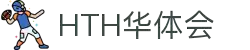 HTH体育 - HTH华体会官方网站 - HTH SPORTS"